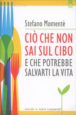 Ciò che non sai sul Cibo che potrebbe salvarti la Vita - Libro