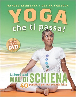 Liberi dal Mal di Schiena - Yoga che ti Passa! - Libro + DVD